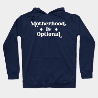 ABORTION RIGHTS CHILD FREE BY CHOICE MOTHERHOOD IS OPTIONAL Hoodie